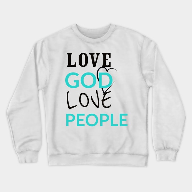 Love God Love People Crewneck Sweatshirt by Happy - Design